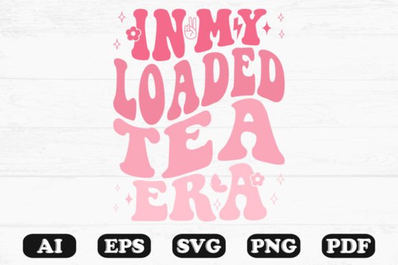 Download In My Loaded Tea Era Retro Wavy Svg - Premium Resources