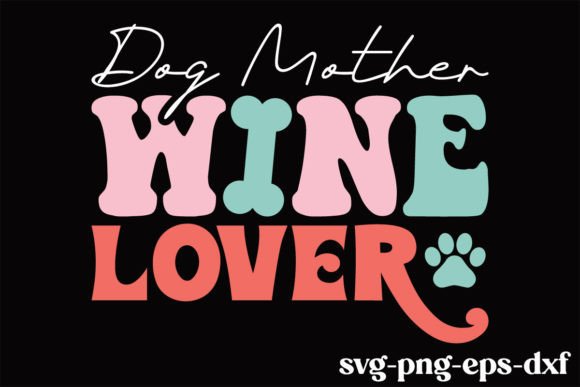 Download Retro Dog Mother Wine Lover Svg - Wine lover svg Collection