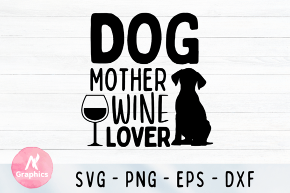 Download Dog Mother Wine Lover SVG - Wine lover svg Collection