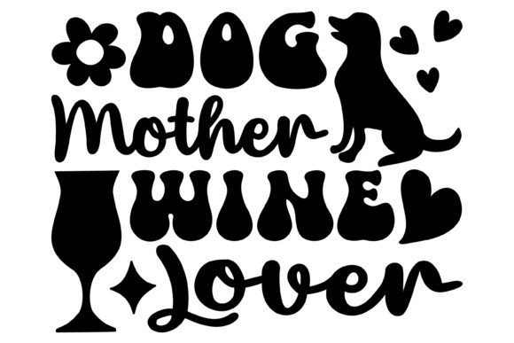 Download Dog Mother Wine Lover Svg PNG - Wine lover svg Collection