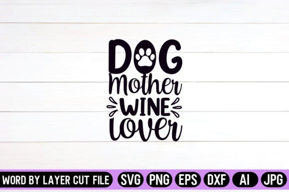 Download Dog Mother Wine Lover SVG Design - Wine lover svg Collection